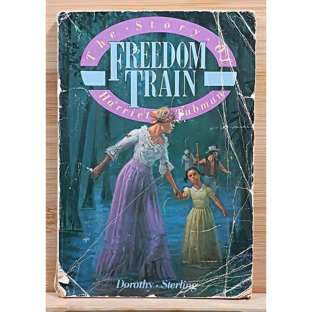 The Story of Freedom Train Harriet Tubman by Dorothy Sterling